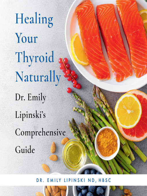 Title details for Healing Your Thyroid Naturally by Dr. Emily Lipinski - Wait list